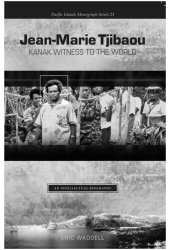 book Jean-Marie Tjibaou, Kanak Witness to the World: An Intellectual Biography