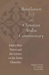 book Revelation 1-3 in Christian Arabic Commentary: John's First Vision and the Letters to the Seven Churches