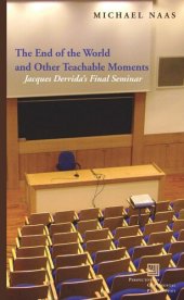 book The End of the World and Other Teachable Moments: Jacques Derrida's Final Seminar