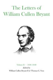 book The Letters of William Cullen Bryant: Volume II, 1836–1849