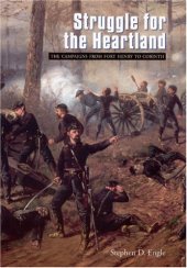 book Struggle for the Heartland: The Campaigns from Fort Henry to Corinth 