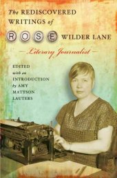 book The Rediscovered Writings of Rose Wilder Lane, Literary Journalist