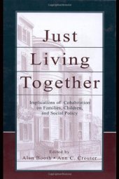 book Just Living Together: Implications of Cohabitation on Families, Children, and Social Policy 