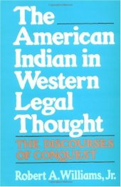 book The American Indian in Western Legal Thought: The Discourses of Conquest