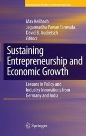 book Sustaining Entrepreneurship and Economic Growth: Lessons in Policy and Industry Innovations from Germany and India 