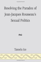 book Resolving the Paradox of Jean-Jacques Rousseau's Sexual Politics