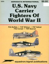 book U.S. Navy Carrier Fighters of WWII: F2A Buffalo; F4F Wildcat; F6F Hellcat; F4U Corsair; F8F Bearcat