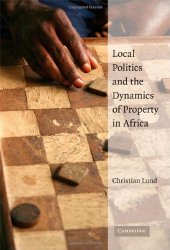 book Local Politics and the Dynamics of Property in Africa