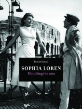 book Sophia Loren: Moulding the Star