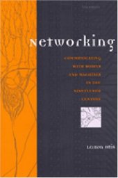 book Networking: Communicating with Bodies and Machines in the Nineteenth Century 