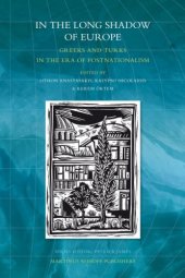 book In the long shadow of Europe: Greeks and Turks in the era of Postnationalism 