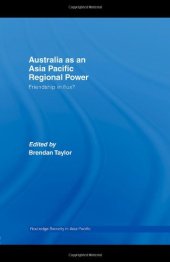 book Australia as an Asia-Pacific Regional Power: Friendships in Flux? 