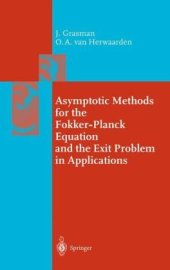 book Asymptotic Methods for the Fokker-Planck Equation and the Exit Problem in Applications 