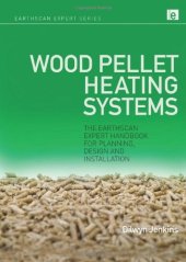 book Wood Pellet Heating Systems: The Earthscan Expert Handbook of Planning, Design and Installation 