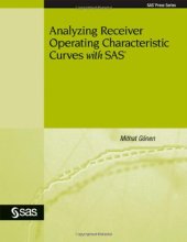 book Analyzing Receiver Operating Characteristic Curves With SAS 