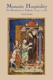 book Monastic Hospitality: The Benedictines in England, c.1070-c.1250 