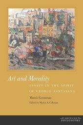 book Art and Morality: Essays in the Spirit of George Santayana