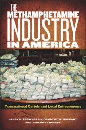 book The Methamphetamine Industry in America: Transnational Cartels and Local Entrepreneurs