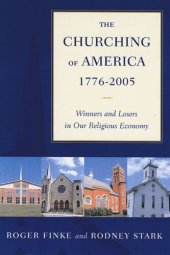 book The Churching of America, 1776-2005: Winners and Losers in Our Religious Economy