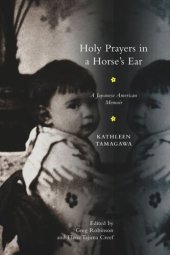 book Holy Prayers in a Horse's Ear: A Japanese American Memoir