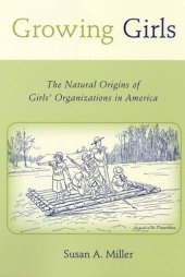 book Growing Girls: The Natural Origins of Girls' Organizations in America