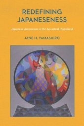 book Redefining Japaneseness: Japanese Americans in the Ancestral Homeland