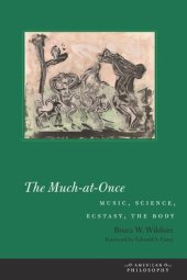 book The Much-at-Once: Music, Science, Ecstasy, the Body