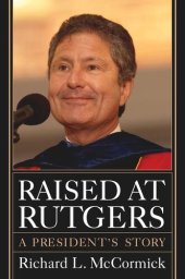 book Raised at Rutgers: A President's Story