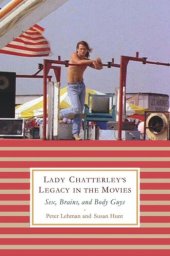 book Lady Chatterley's Legacy in the Movies: Sex, Brains, and Body Guys