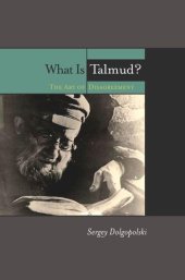 book What Is Talmud?: The Art of Disagreement