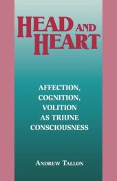 book Head and Heart: Affection, Cognition, Volition, as Truine Consciousness