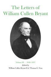 book The Letters of William Cullen Bryant: Volume III, 1849–1857