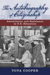 book The Autobiography of Citizenship: Assimilation and Resistance in U.S. Education