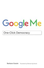 book Google Me: One-Click Democracy