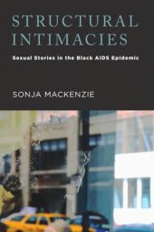 book Structural Intimacies: Sexual Stories in the Black AIDS Epidemic