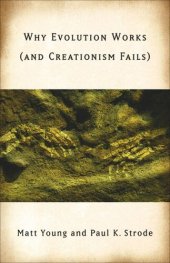 book Why Evolution Works (and Creationism Fails)