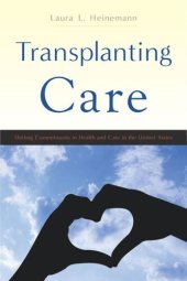 book Transplanting Care: Shifting Commitments in Health and Care in the United States