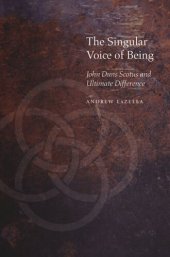 book The Singular Voice of Being: John Duns Scotus and Ultimate Difference