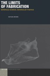 book The Limits of Fabrication: Materials Science, Materialist Poetics