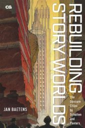 book Rebuilding Story Worlds: The Obscure Cities by Schuiten and Peeters