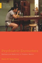 book Psychiatric Encounters: Madness and Modernity in Yucatan, Mexico