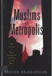 book Muslims of Metropolis: The Stories of Three Immigrant Families in the West