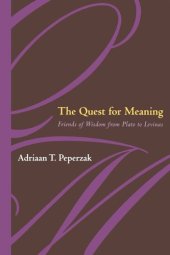 book The Quest For Meaning: Friends of Wisdom from Plato to Levinas