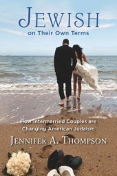book Jewish on Their Own Terms: How Intermarried Couples are Changing American Judaism