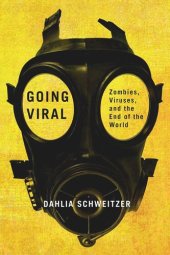 book Going Viral: Zombies, Viruses, and the End of the World