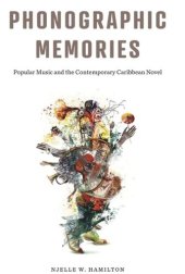 book Phonographic Memories: Popular Music and the Contemporary Caribbean Novel