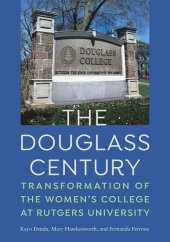 book The Douglass Century: Transformation of the Women’s College at Rutgers University