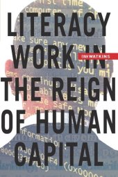 book Literacy Work in the Reign of Human Capital