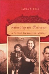 book Inheriting the Holocaust: A Second-Generation Memoir