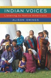 book Indian Voices: Listening to Native Americans